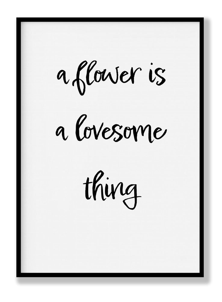 A Flower Is A Lovesome Thing plakat