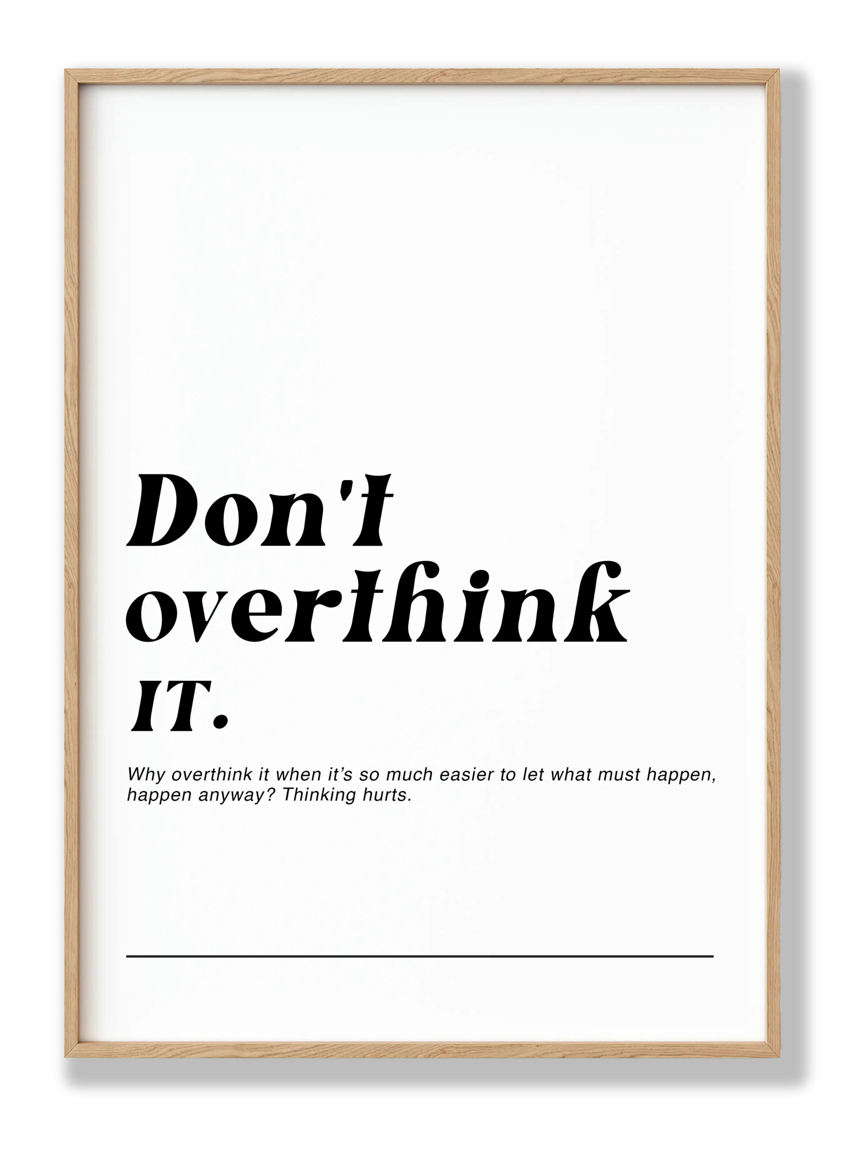 Dont overthink it