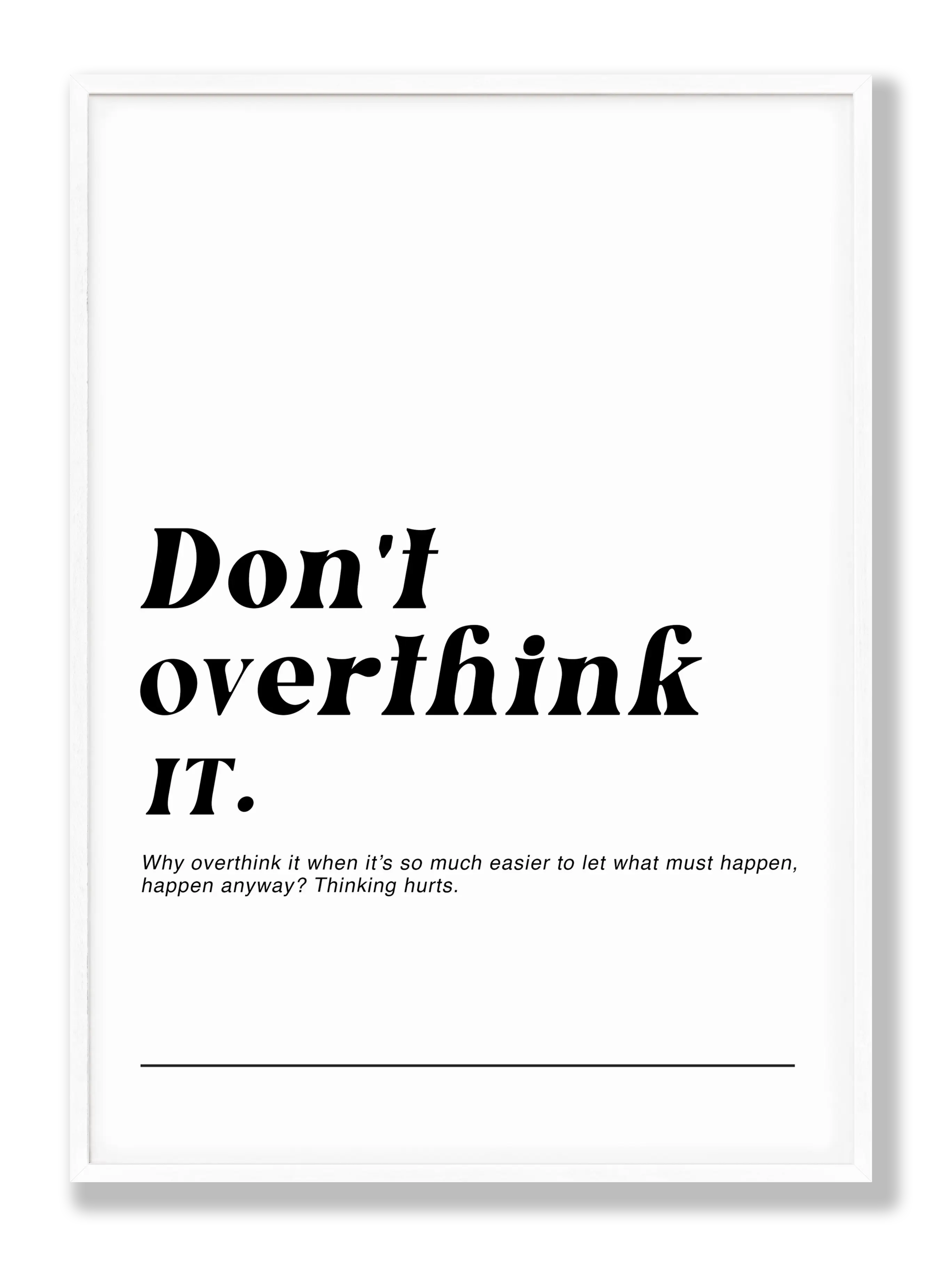 Dont overthink it