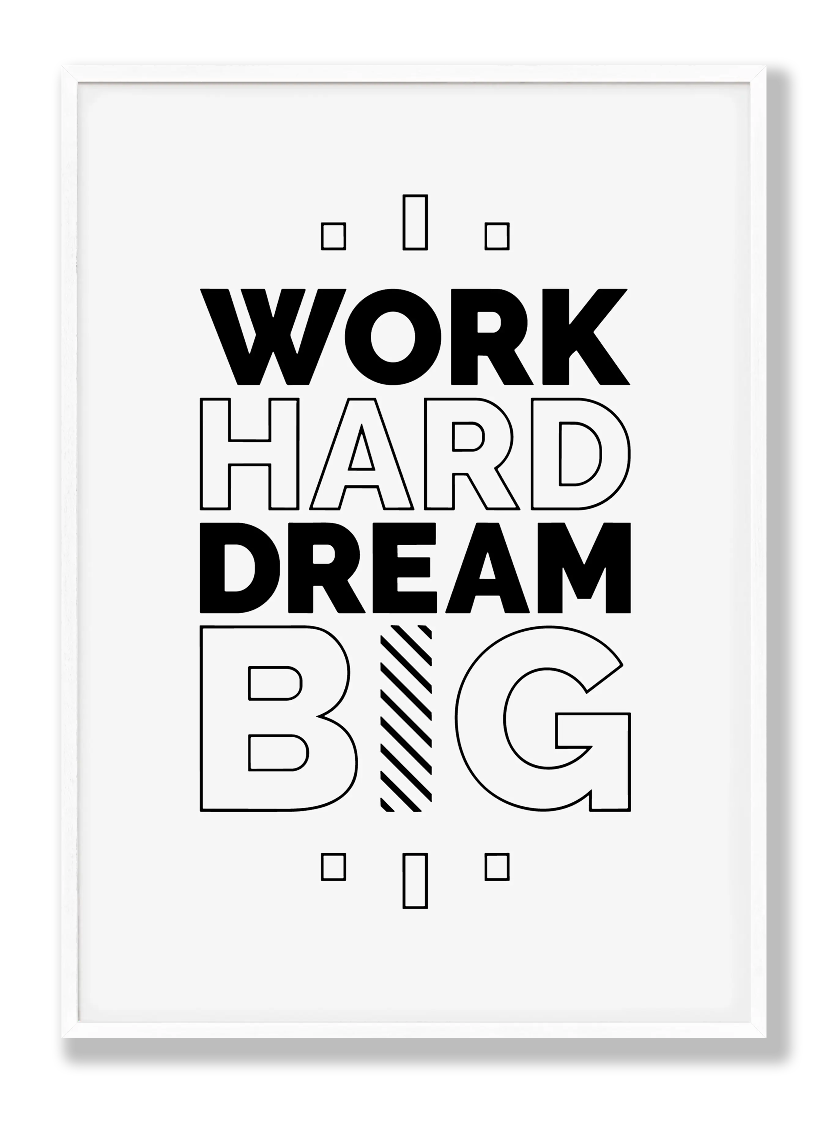 Work Hard Dream Big