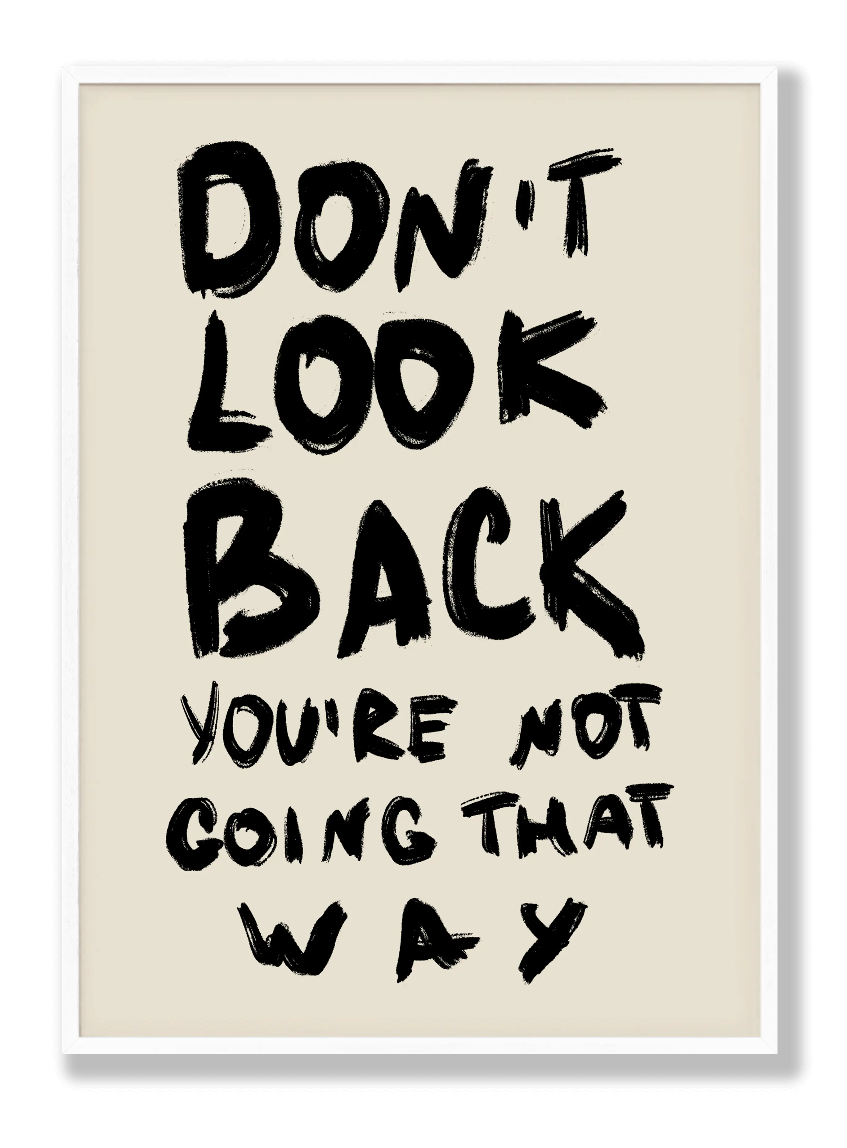 Dont Look Back You're Not Going That Way Plakat