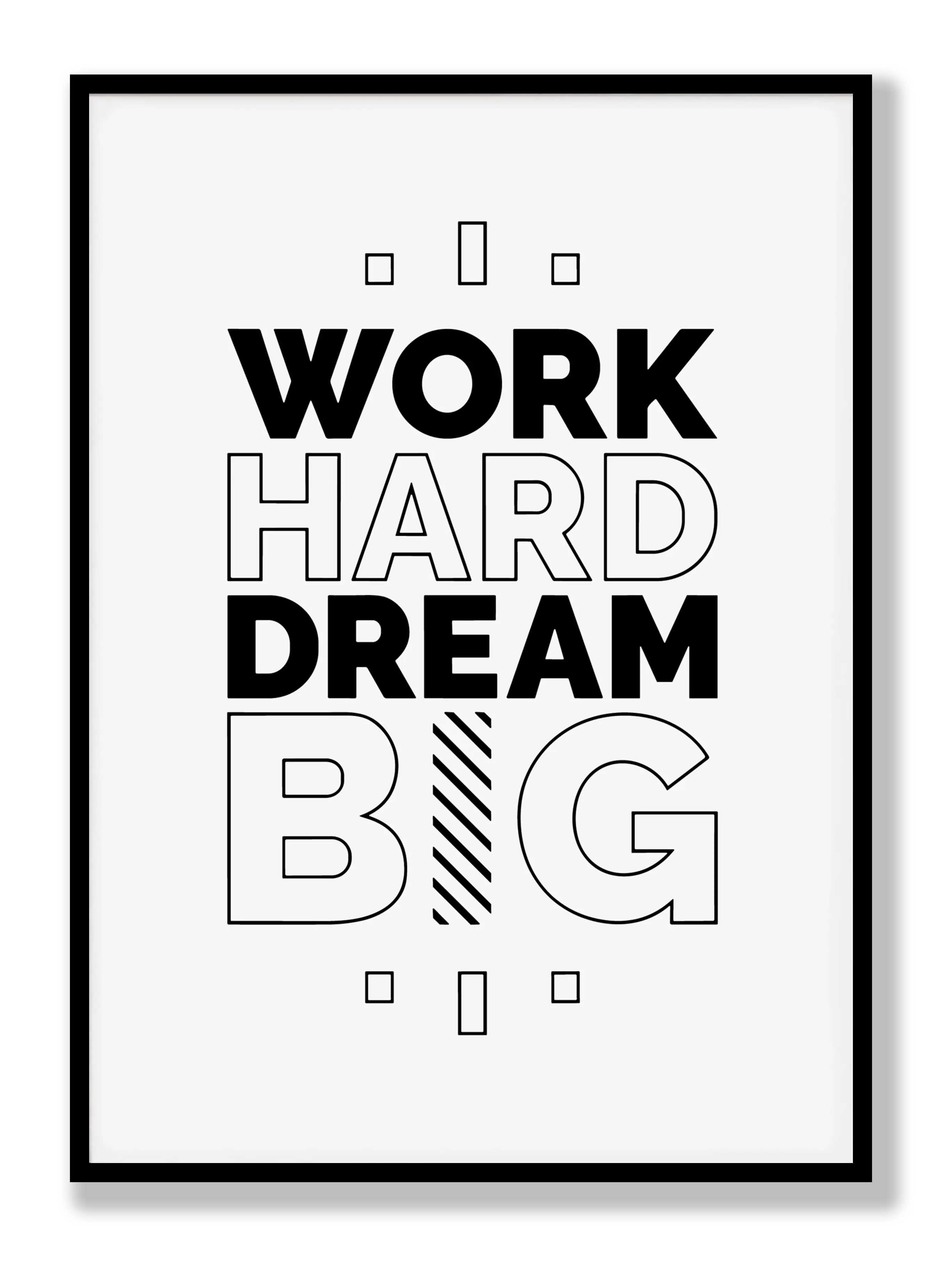 Work Hard Dream Big